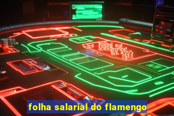 folha salarial do flamengo